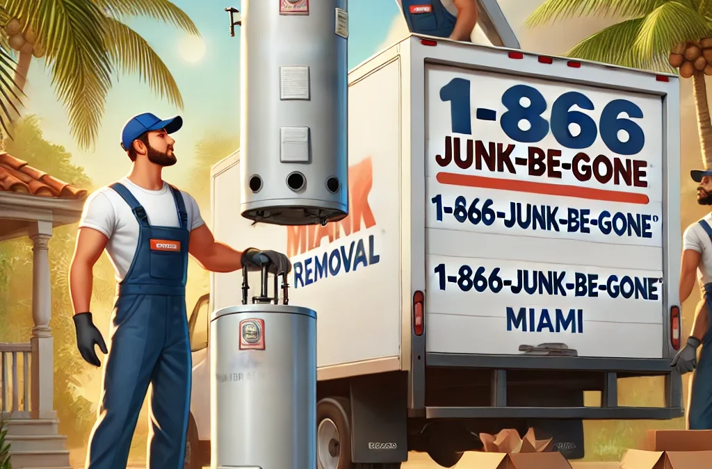 Reliable Water Heater Removal in Miami: 1866 Junk Be Gone Makes It Easy